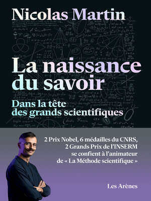 cover image of La naissance du savoir--Dans la tête des grands scientifiques
